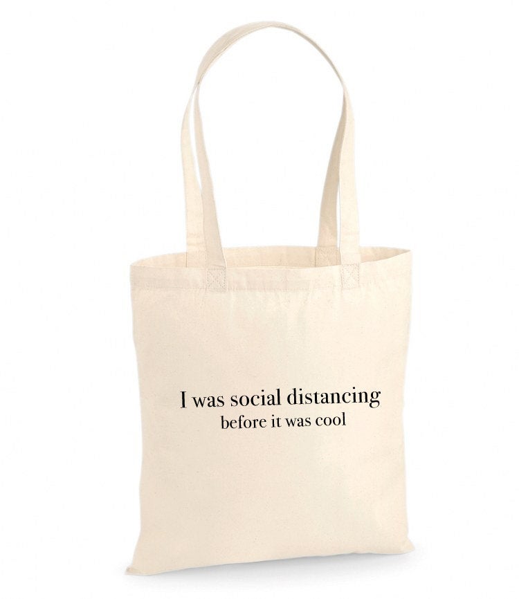 I Was Social Distancing Before It Was Cool Tote Bag